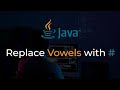 Replacing Vowels | Replacing Vowels in String by (#)Hash or Special Character  - Extreme Programmer
