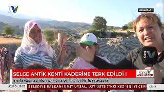 SELGE ANTİK KENTİ KADERİNE TERK EDİLDİ !