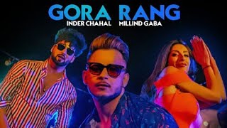 Gora rang: New vedio song millind gaba,inder chahal|t- series |comedy with fun |cwf