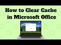 How to Clear Cache in Microsoft Office