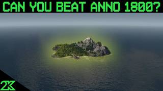 Can You Beat Anno 1800 on ONE TINY Island?