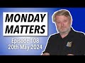 MONDAY MATTERS! Episode 108, 20th May 2024 - Gary's Stuff news and views of the model making world