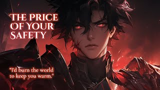 THE PRICE OF YOUR SAFETY // "I'd burn the world to keep you warm." // Dark Fantasy Villain POV