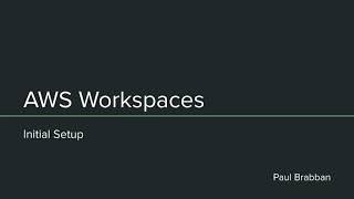AWS Workspaces 2 - User Experiences