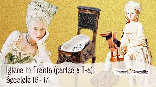 Igiena in Franța* Secolele 16-17  (partea a II-a)