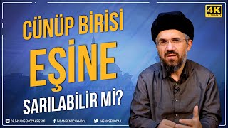 Cünüp Birisi Eşine Sarılabilir Mi? l İhsan Şenocak