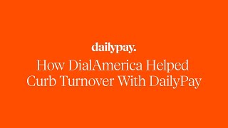 How DialAmerica Helped Curb Turnover With DailyPay