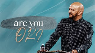 Are You Ok? - Pastor Marco Debarros