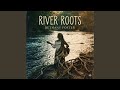 River Roots