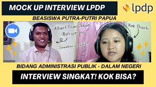 Simulasi Wawancara Tahap Substansi LPDP | Bidang Administrasi Publik DN | Beasiswa Putra-Putri Papua