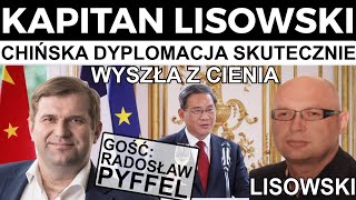 Chińska dyplomacja skutecznie wyszła z cienia. Gość: Radosław Pyffel. 🇵🇱 KAPITAN LISOWSKI