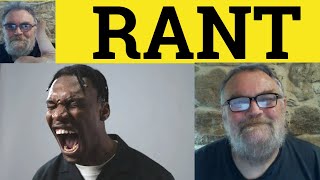 Rant Meaning - Rant Examples - Rant in a Sentence - Vocabulary - Define Rant - Rant Explanation