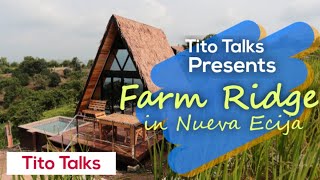 Farm Ridge, Nueva Ecija | A Beautiful and affordable vacation spot | Tito Diego Talks