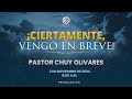 Chuy Olivares - ¡Ciertamente, vengo en breve!