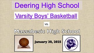 Deering High School Varsity Boys' Basketball vs. Massabesic High School January 30, 2025