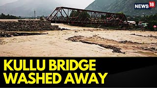 Rain News Today | Bridge, Highway Washed Away As Rain Batters Himachal Pradesh | Weather Update