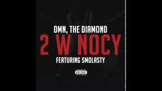 DMN, the Diamond - 2 w nocy (feat. Smolasty)