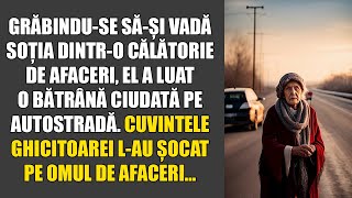 Grăbindu-se să-și vadă soția dintr-o călătorie de afaceri, el a luat o bătrână ciudată pe autostradă