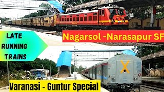 || Varanasi - Guntur Pushkaram Special \u0026 Nagarsol Narasapur SF || Late Running Trains ||