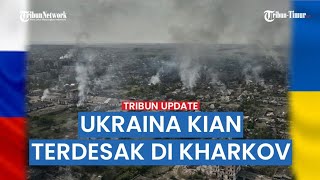 Ukraina Kian Kewalahan, Pasukan Rusia Bombardir Kharkiv dan Kupiansk Siang dan Malam Tanpa Henti