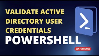 Validate Active Directory User Credentials Using PowerShell