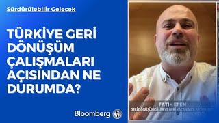 Sürdürülebilir Gelecek - Türkiye Geri Dönüşüm Çalışmaları Açısından Ne Durumda? | 27 Ocak 2023