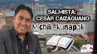 SALMISTA Cesar Caizaguano | Michik kunapak Sumak Takikuna / Alabanza para Pastores