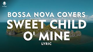Sweet Child O' Mine - Guns N' Roses - Bossa Nova Cover (Video Lyric)
