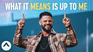 What It Means Is Up To Me | Pastor Steven Furtick | Elevation Church