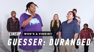 People Guess Who's a Virgin from a Group of Strangers (Duranged) | Lineup | Cut