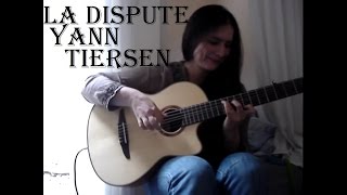 Yann Tiersen - La dispute (guitar cover) with TAB