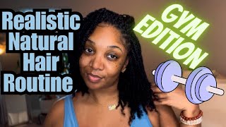 REALISTIC NATURAL HAIR ROUTINE! | GYM NATURAL HAIR ROUTINE!!!