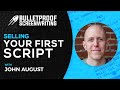 Selling Your First Script with John August // Bulletproof Screenwriting® Show