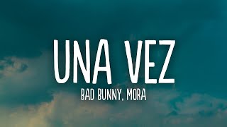 Bad Bunny, Mora - Una Vez (Letra/Lyrics)