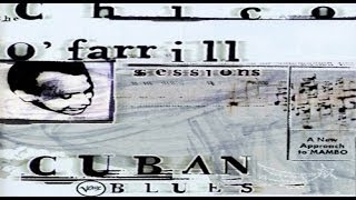 Chico O'Farrill \u0026 su Orquesta - Cuban Blues