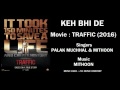 keh bhi de full audio song traffic 2016