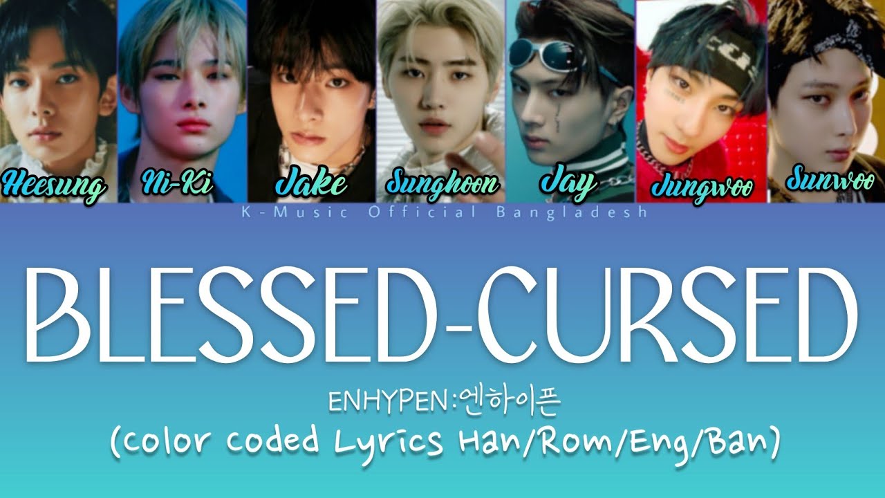 ENHYPEN (엔하이픈) 'Blessed-Cursed' [Color Coded Lyrics Han/Rom/Eng/Ban ...