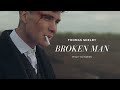 (Peaky blinders) Thomas Shelby || Broken man