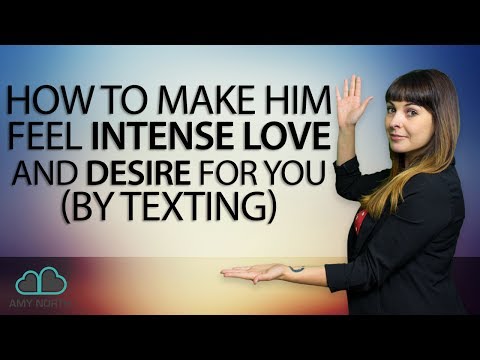 How To Make Him Feel Intense Love and Desire For You (By Texting) How To Make Him Feel Intense Love and Desire For You (By Texting)
