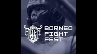 Borneo Fight Fest 2024 - 30 November, 2nd Half