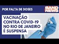 Vacinação contra Covid-19 no Rio de Janeiro é suspensa | BandNewsTV