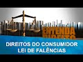 Entenda Direito: Procon explica os direitos do consumidor na Lei de Falências