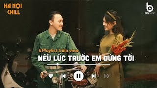 Còn Nhớ Những Lúc Đắm Đuối..Nếu Lúc Trước Em Đừng Tới | Nhạc Ballad Chill Nhẹ Nhàng Đời Đầu Hay Nhất