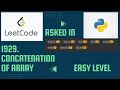 LEETCODE 1929. Concatenation of Array || Leetcode || Python Easy Solution || Brute Force