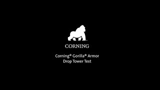 Corning® Gorilla® Armor Drop Tower Test