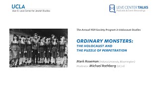 Ordinary Monsters: The Holocaust and the Puzzle of Perpetration - Mark Roseman