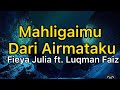 Mahligaimu Dari Airmataku - Fieya Julia ft. Luqman Faiz (lirik lagu viral) @FieyaJuliaYT