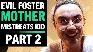 Evil Foster Care Mother Mistreats Kid (PART 2), What Happens Next Is Shocking