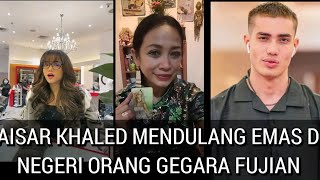 AISAR KHALED MENDULANG EMAS DI NEGERI ORANG GEGARA FUJIAN