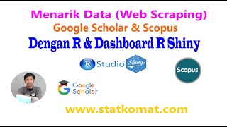 Menarik Data Web Scrapping Google Scholar dan Scopus dengan R dan R Shiny